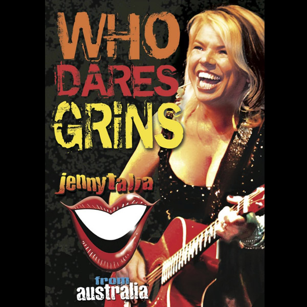 WHO DARES GRINS (Jenny Talia live in South Africa)